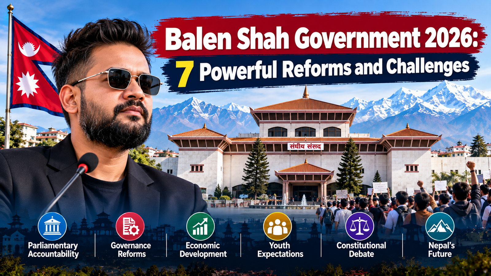 Balen Shah government 2026 Nepal political reforms and parliamentary accountability